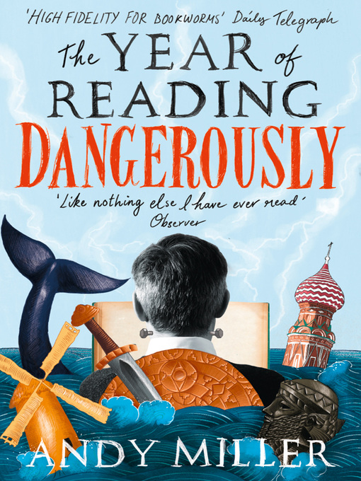 Title details for The Year of Reading Dangerously by Andy Miller - Available